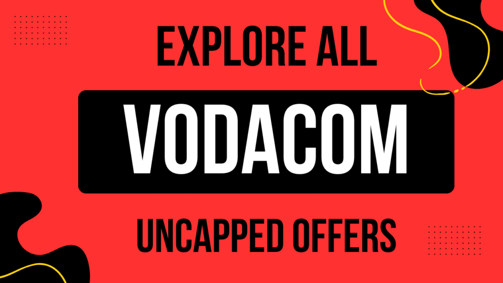 explore vodacom uncapped offers